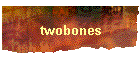 twobones